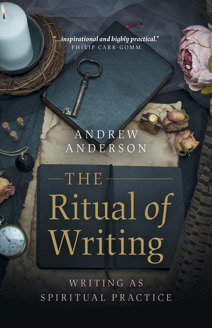 Cover: 9781789041538 | Ritual of Writing, The | Writing as Spiritual Practice | Anderson