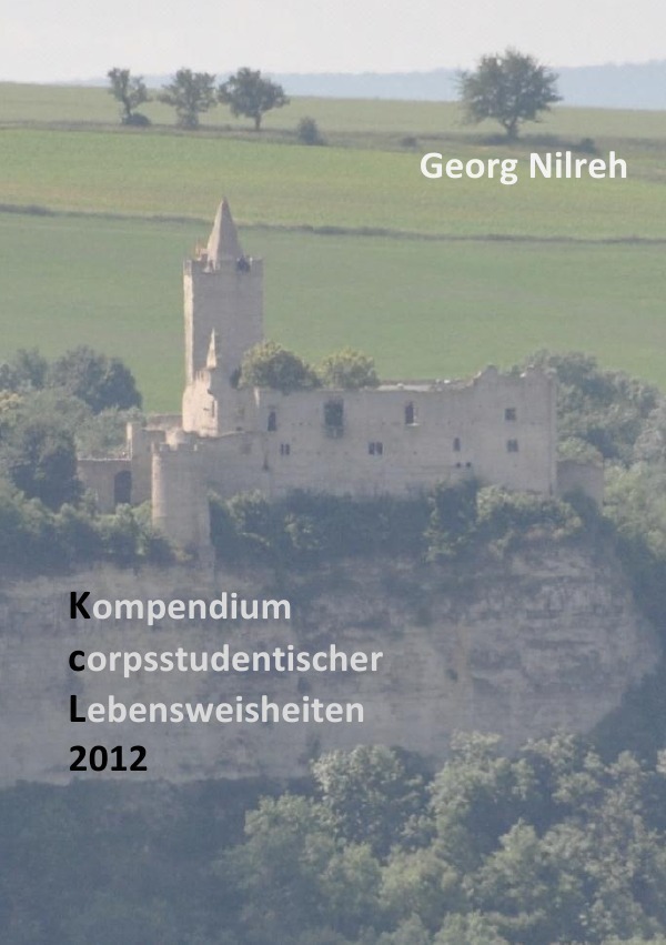 Cover: 9783844230666 | Kompendium corpsstudentischer Lebensweisheiten | KcL 2012 | Nilreh