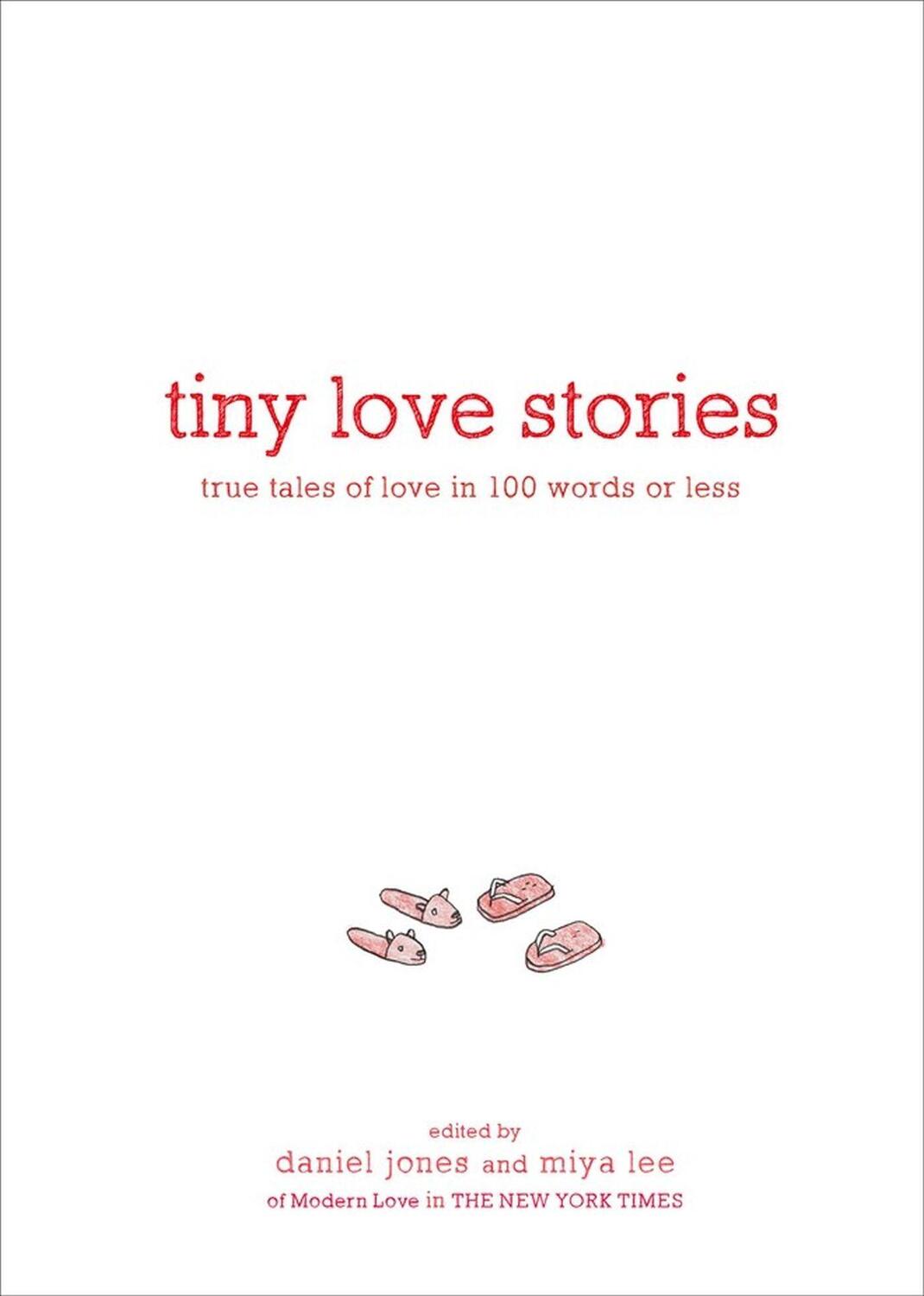 Cover: 9781579659912 | Tiny Love Stories | True Tales of Love in 100 Words or Less | Buch