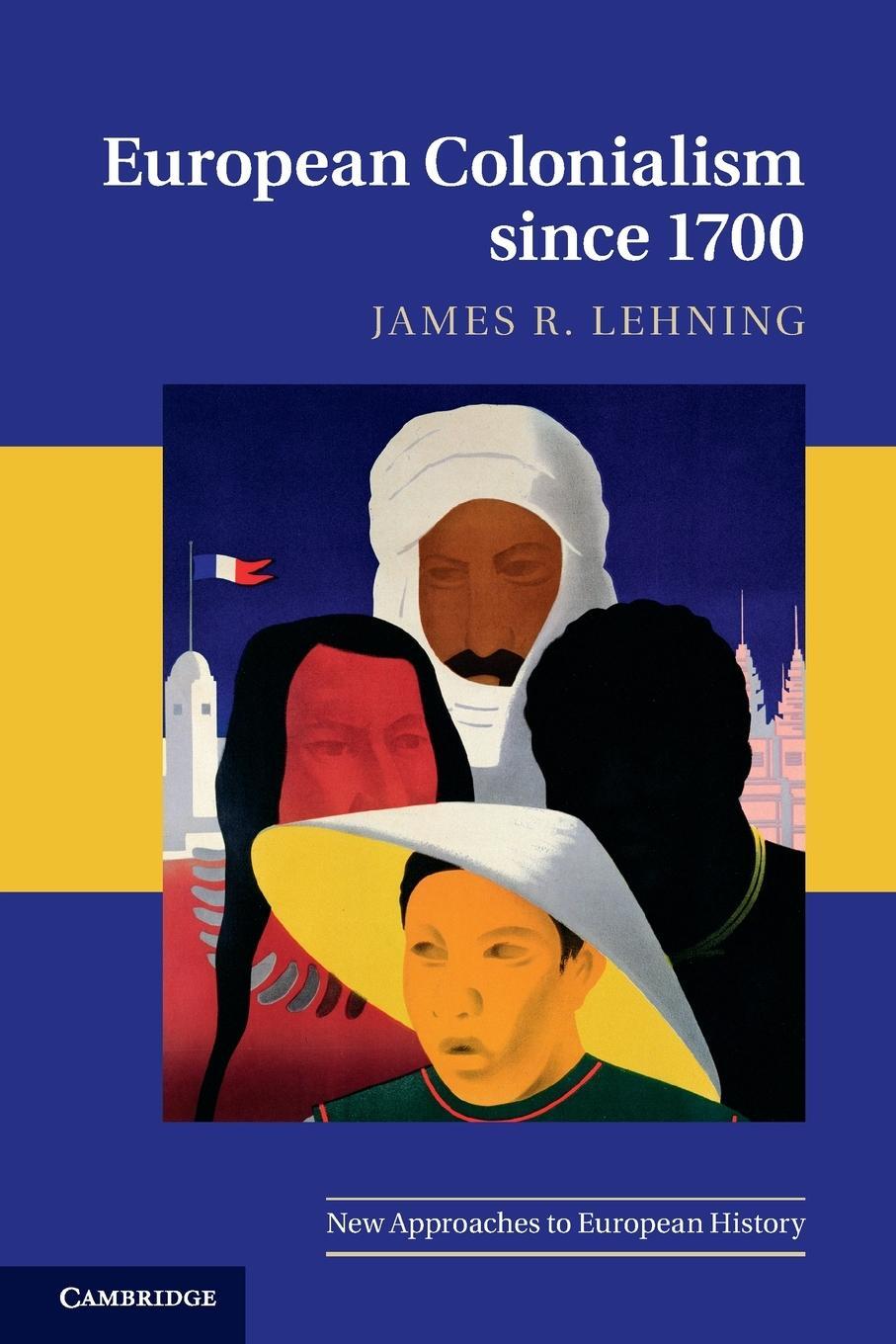 Cover: 9780521741712 | European Colonialism since 1700 | James Lehning | Taschenbuch | 2013
