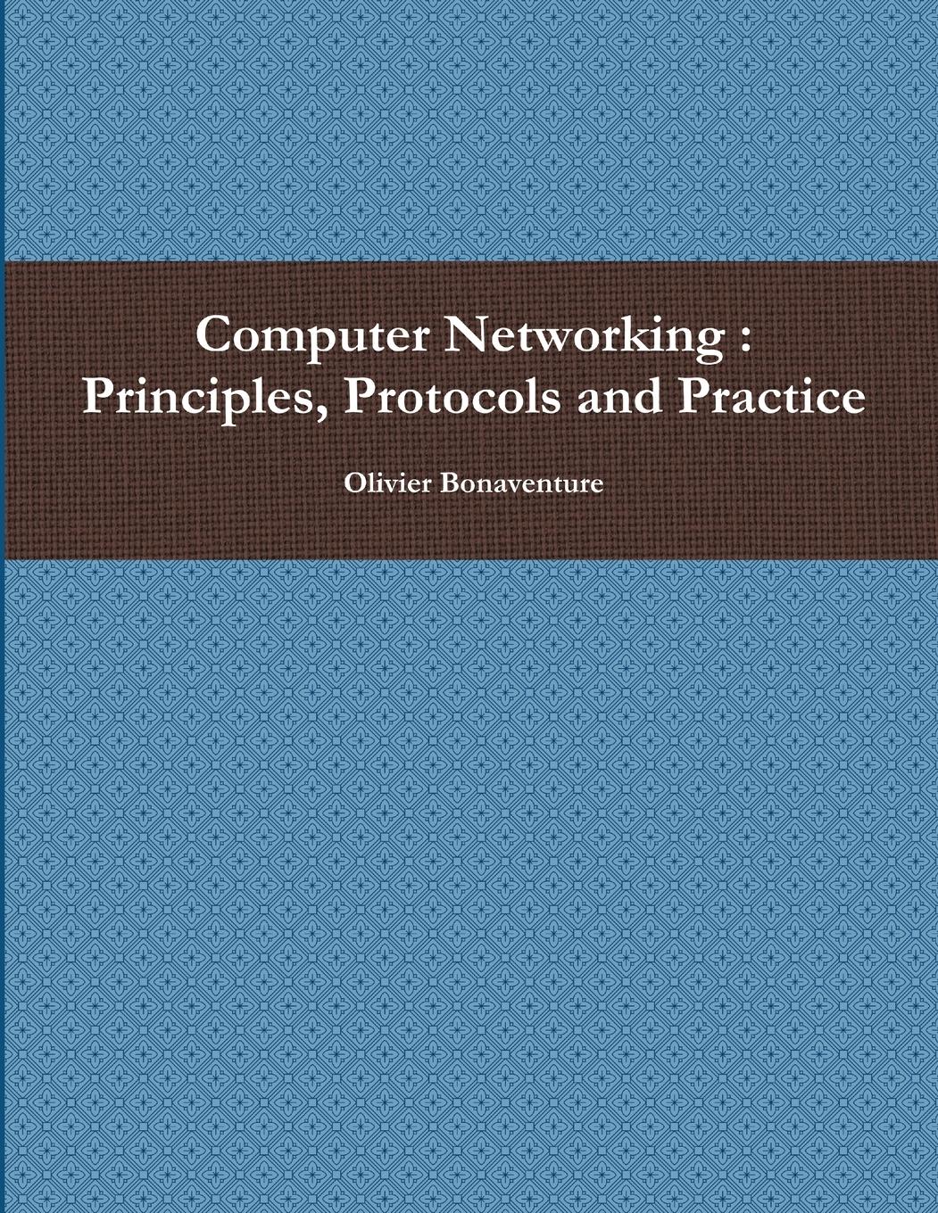 Cover: 9781365185830 | Computer Networking | Principles, Protocols and Practice | Bonaventure