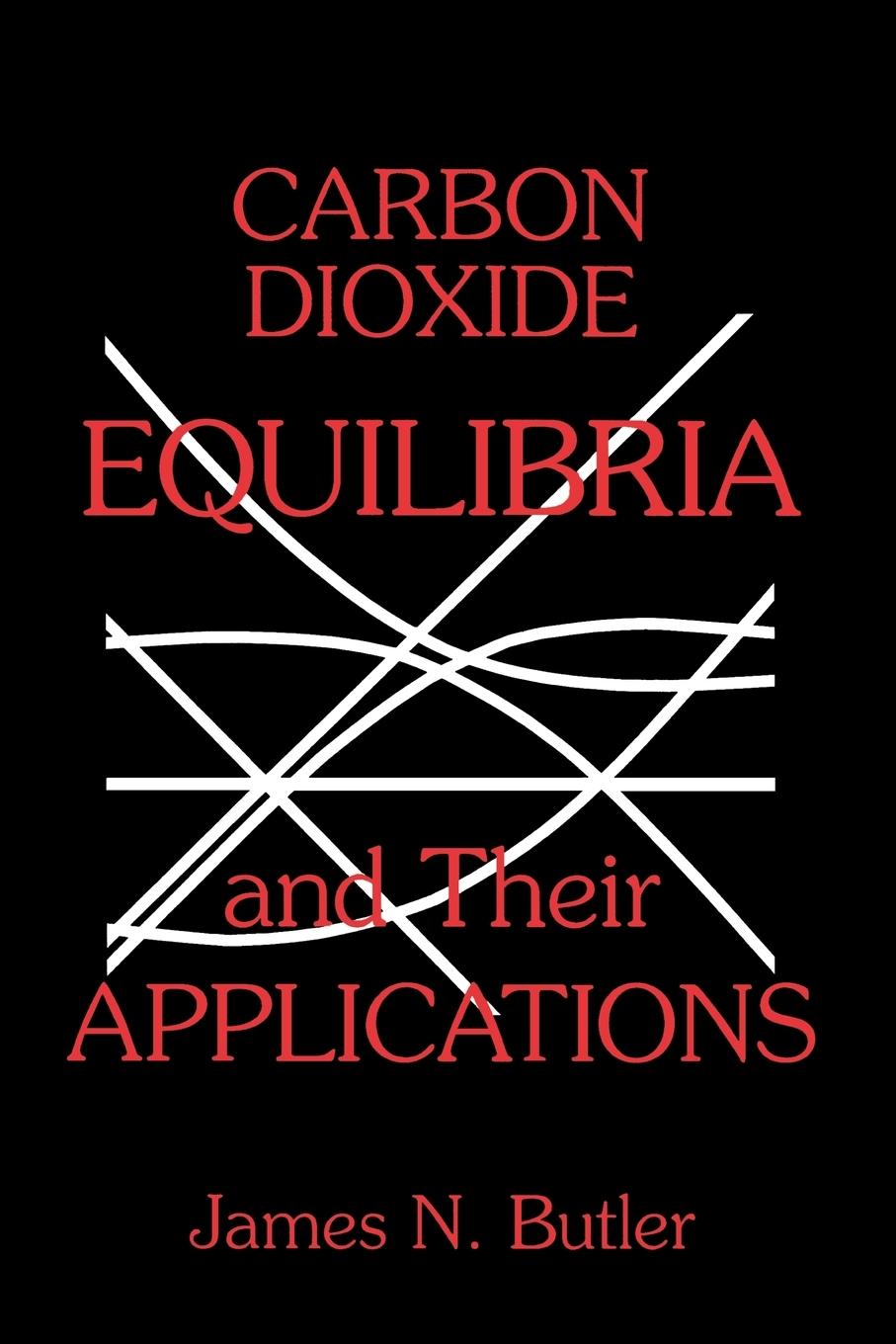 Cover: 9780873716246 | Carbon Dioxide Equilibria and Their Applications | Butler (u. a.)