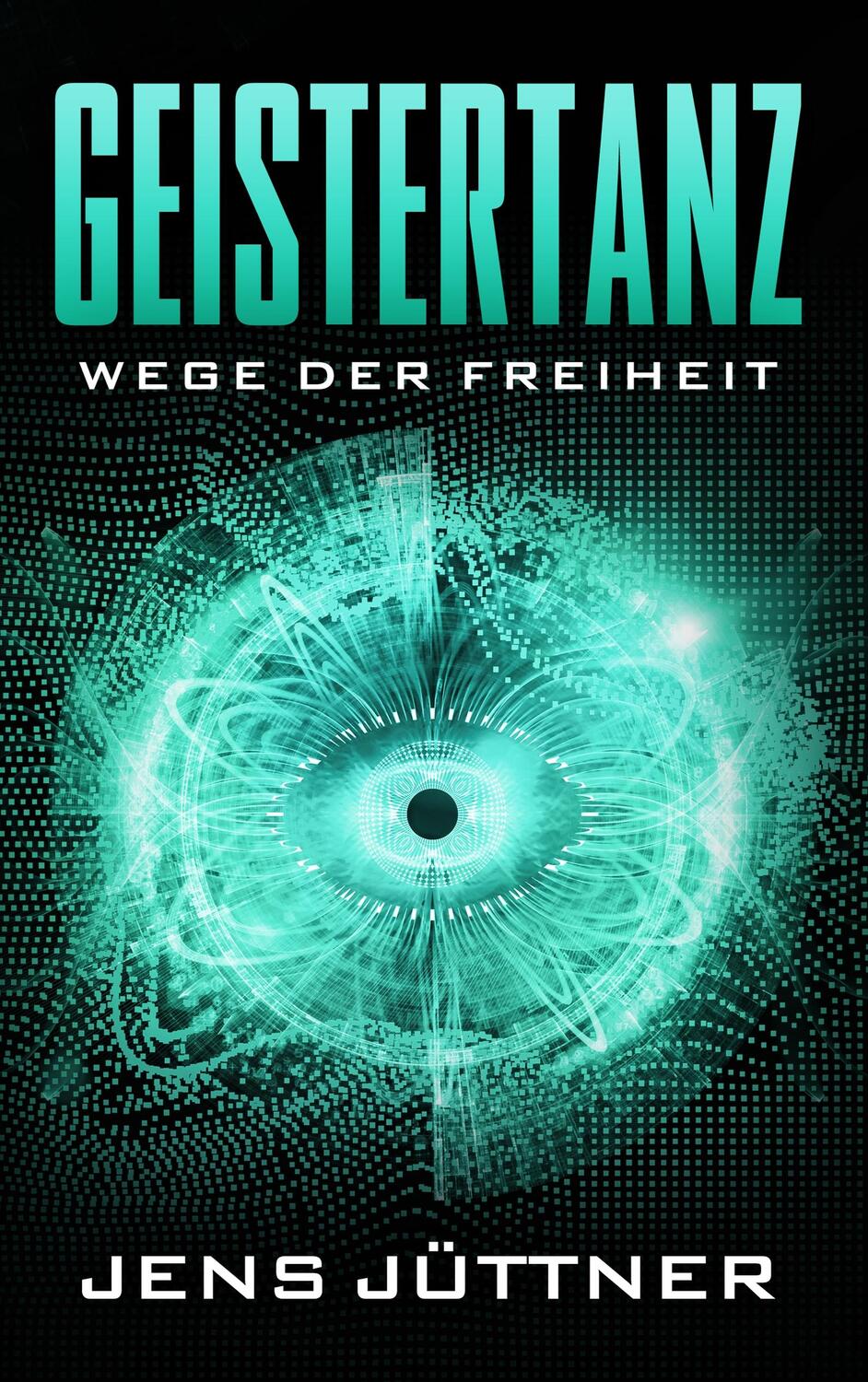 Cover: 9783734792731 | Geistertanz | Wege der Freiheit | Jens Jüttner | Taschenbuch