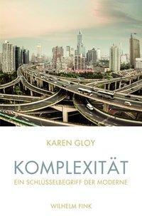 Cover: 9783770557370 | Komplexität - ein Schlüsselbegriff der Moderne | Karen Gloy | Buch