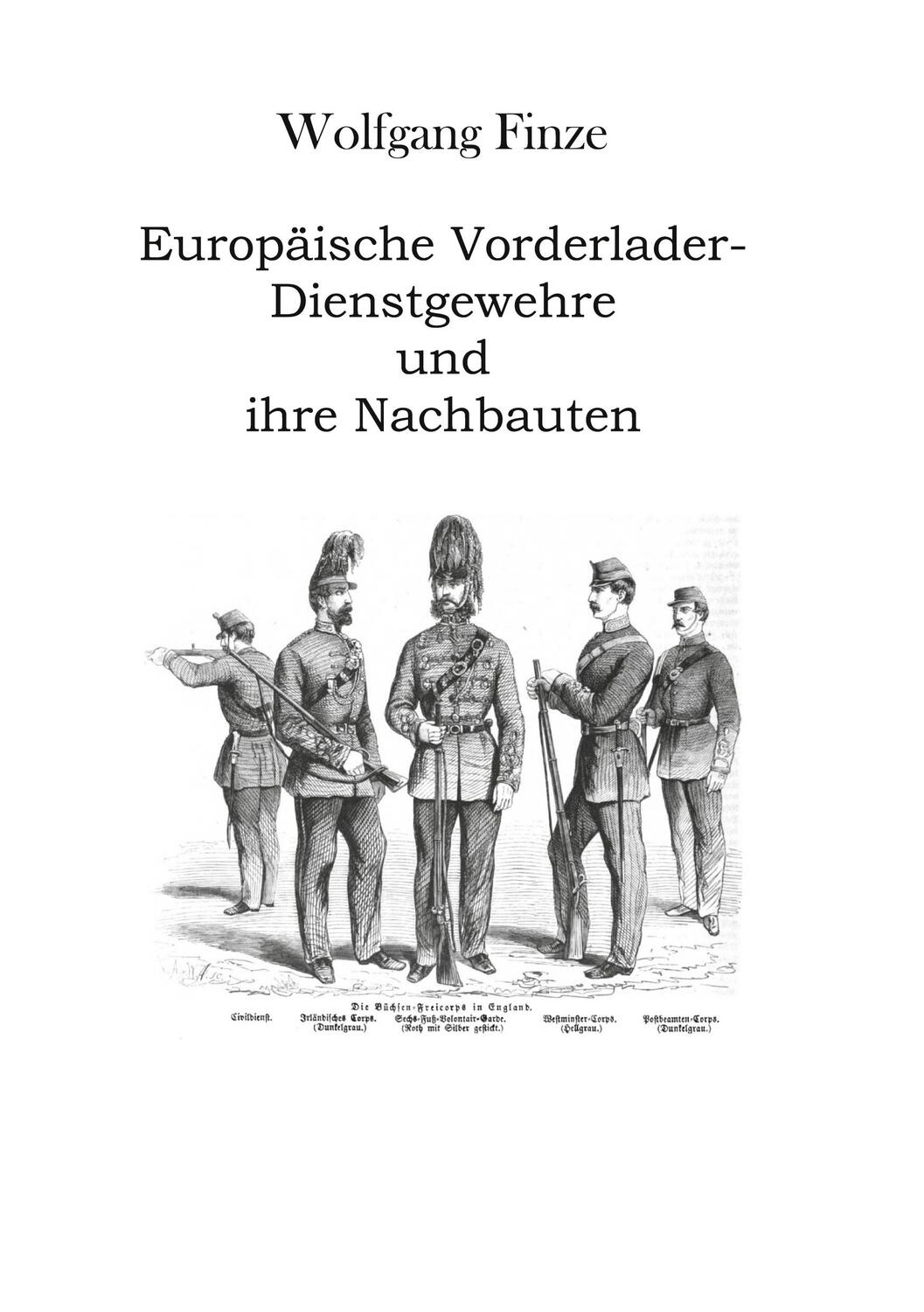 Cover: 9783757882334 | Europäische Vorderlader-Dienstgewehre und ihre Nachbauten | Finze