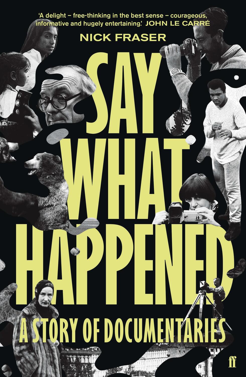 Cover: 9780571329564 | Say What Happened | A Story of Documentaries | Nick Fraser | Buch