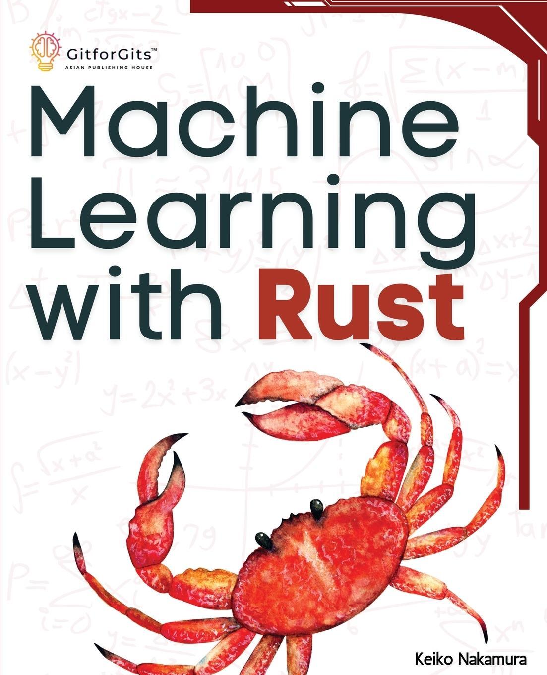 Cover: 9788119177936 | Machine Learning with Rust | Keiko Nakamura | Taschenbuch | Paperback