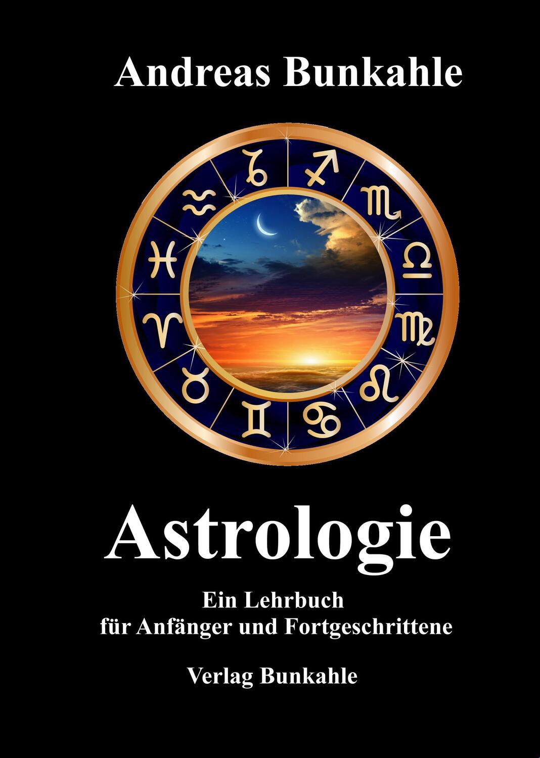 Cover: 9783965470217 | Astrologie | Ein Lehrbuch für Anfänger und Fortgeschrittene | Bunkahle