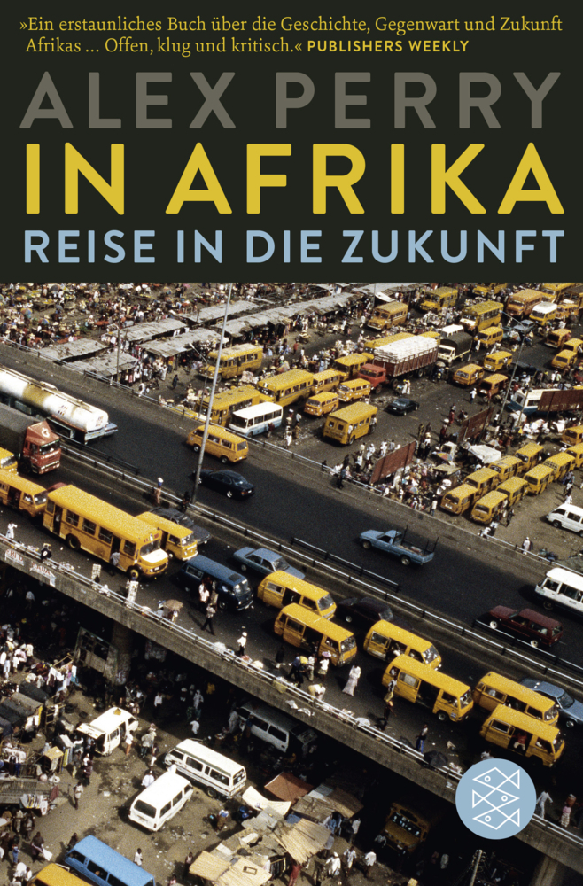 Cover: 9783596030262 | In Afrika | Reise in die Zukunft | Alex Perry | Taschenbuch | 560 S.