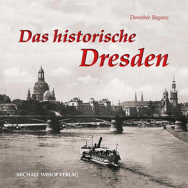 Cover: 9783865680907 | Das historische Dresden | Bilder erzählen | Dorothée Baganz | Buch