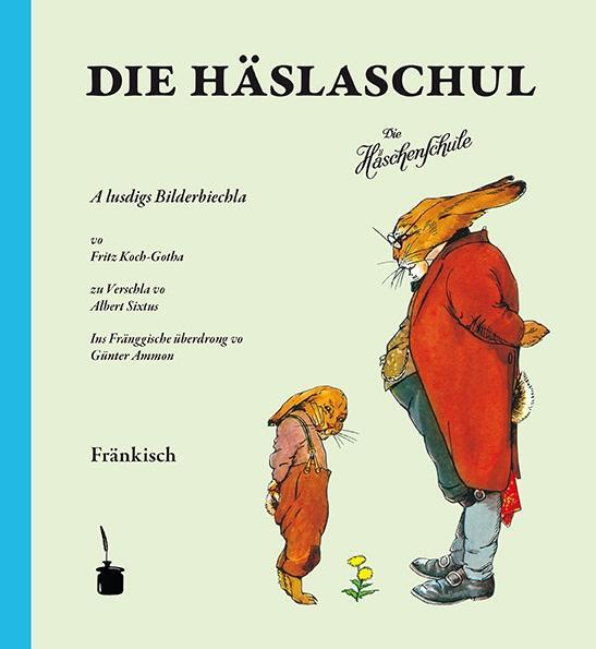 Cover: 9783943052312 | Die Häslaschul. Die Häschenschule -- Fränkisch | Albert Sixtus | Buch