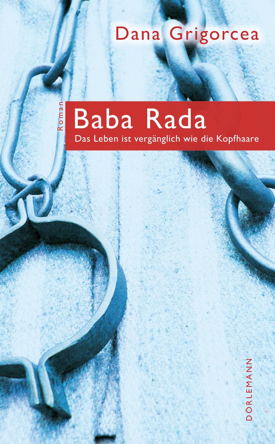 Cover: 9783038200246 | Baba Rada | Das Leben ist vergänglich wie die Kopfhaare - Roman | Buch