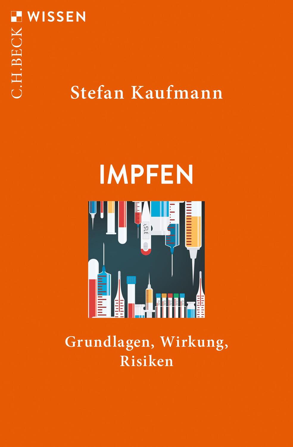 Cover: 9783406771446 | Impfen | Grundlagen, Wirkung, Risiken | Stefan H. E. Kaufmann | Buch