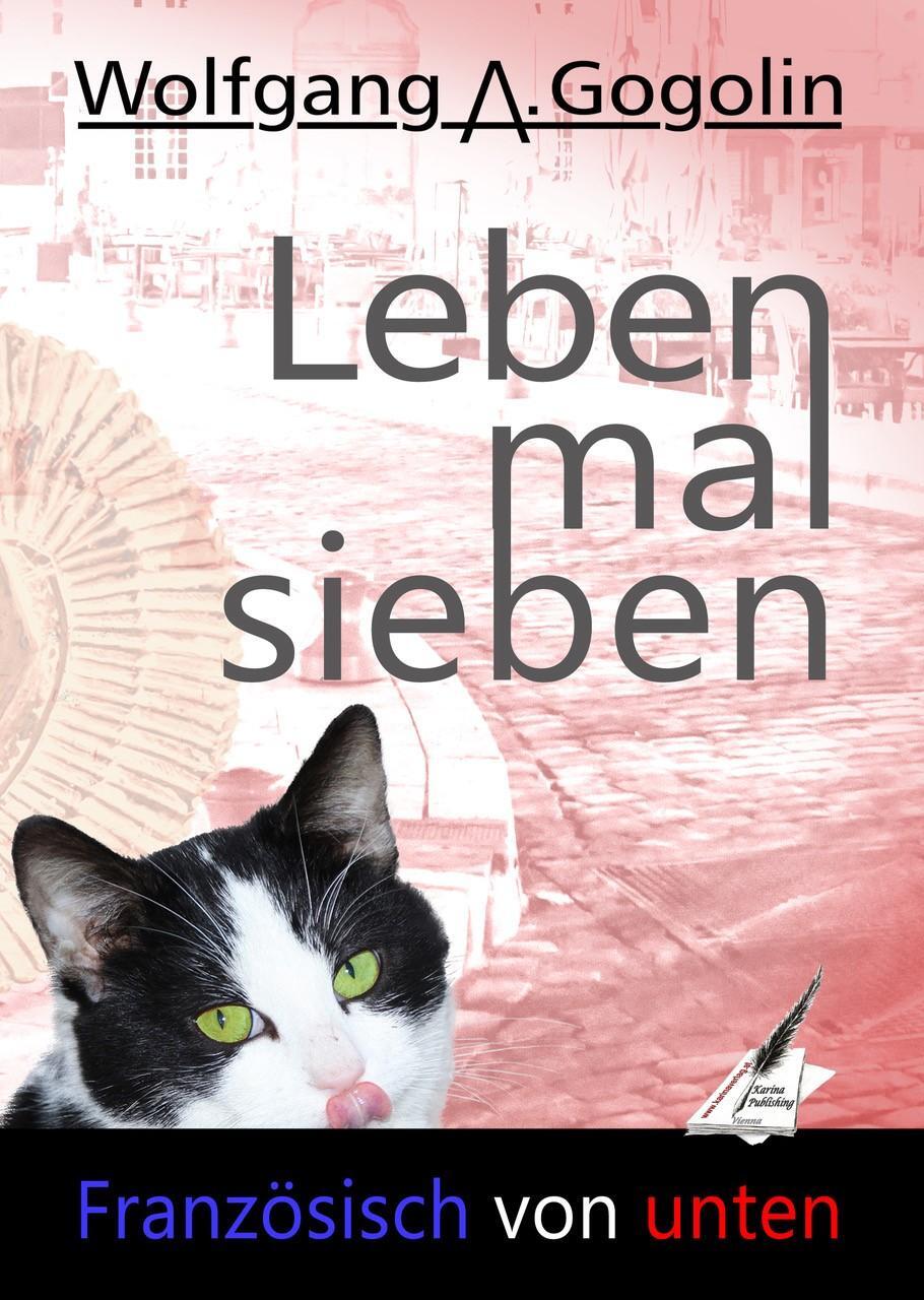 Cover: 9783964439956 | Französisch von unten | Leben mal sieben | Wolfgang A. Gogolin | Buch