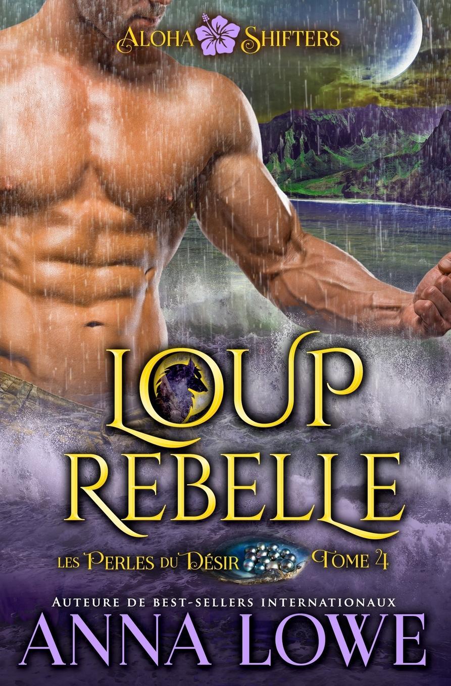 Cover: 9781958597590 | Loup rebelle | Anna Lowe | Taschenbuch | Paperback | Französisch