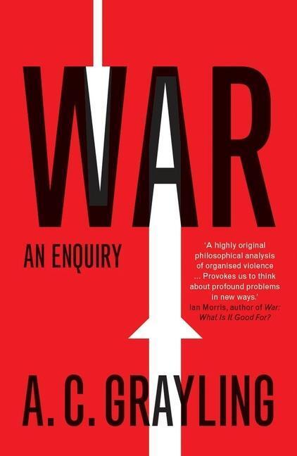 Cover: 9780300234459 | War | An Enquiry | A. C. Grayling | Taschenbuch | Vices and Virtues