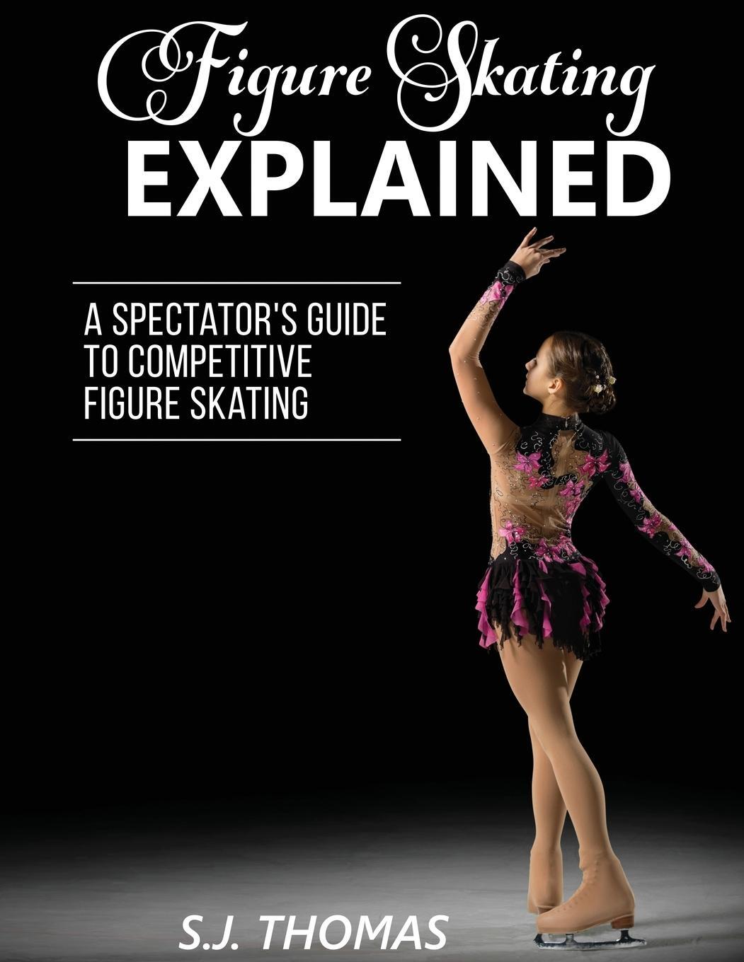 Cover: 9781948713016 | Figure Skating Explained | A Spectator's Guide to Figure Skating