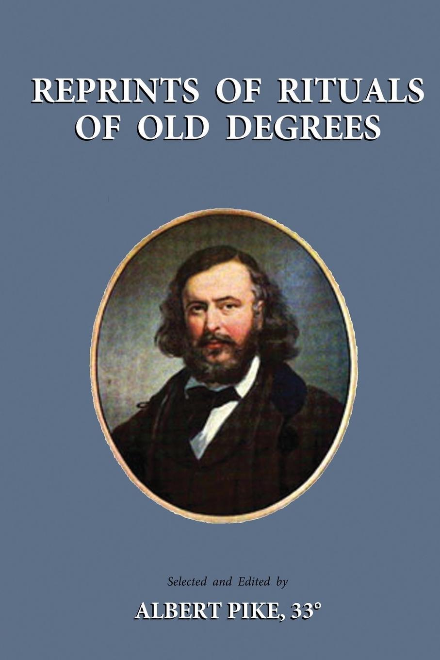 Cover: 9781585093274 | Reprints of Rituals of Old Degrees | Albert Pike | Taschenbuch | 2010