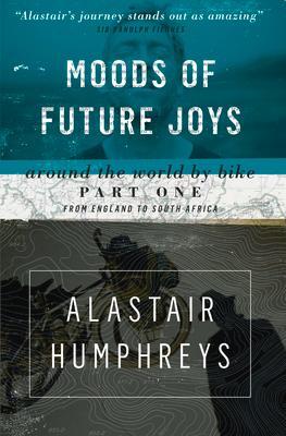 Cover: 9781903070857 | Moods of Future Joys - Around the world by bike Part 1 | Humphreys