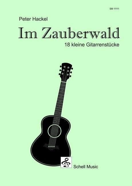 Cover: 9783864111112 | Im Zauberwald | 18 kleine Gitarrenstücke | Peter Hackel | Buch | 2016