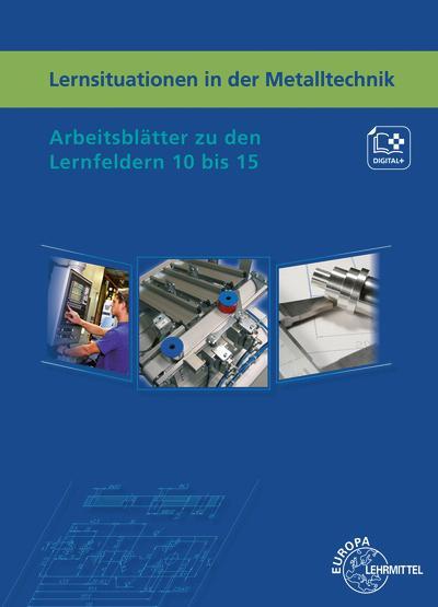 Cover: 9783758513565 | Lernsituationen in der Metalltechnik Lernfelder 10 bis 15 | Buch