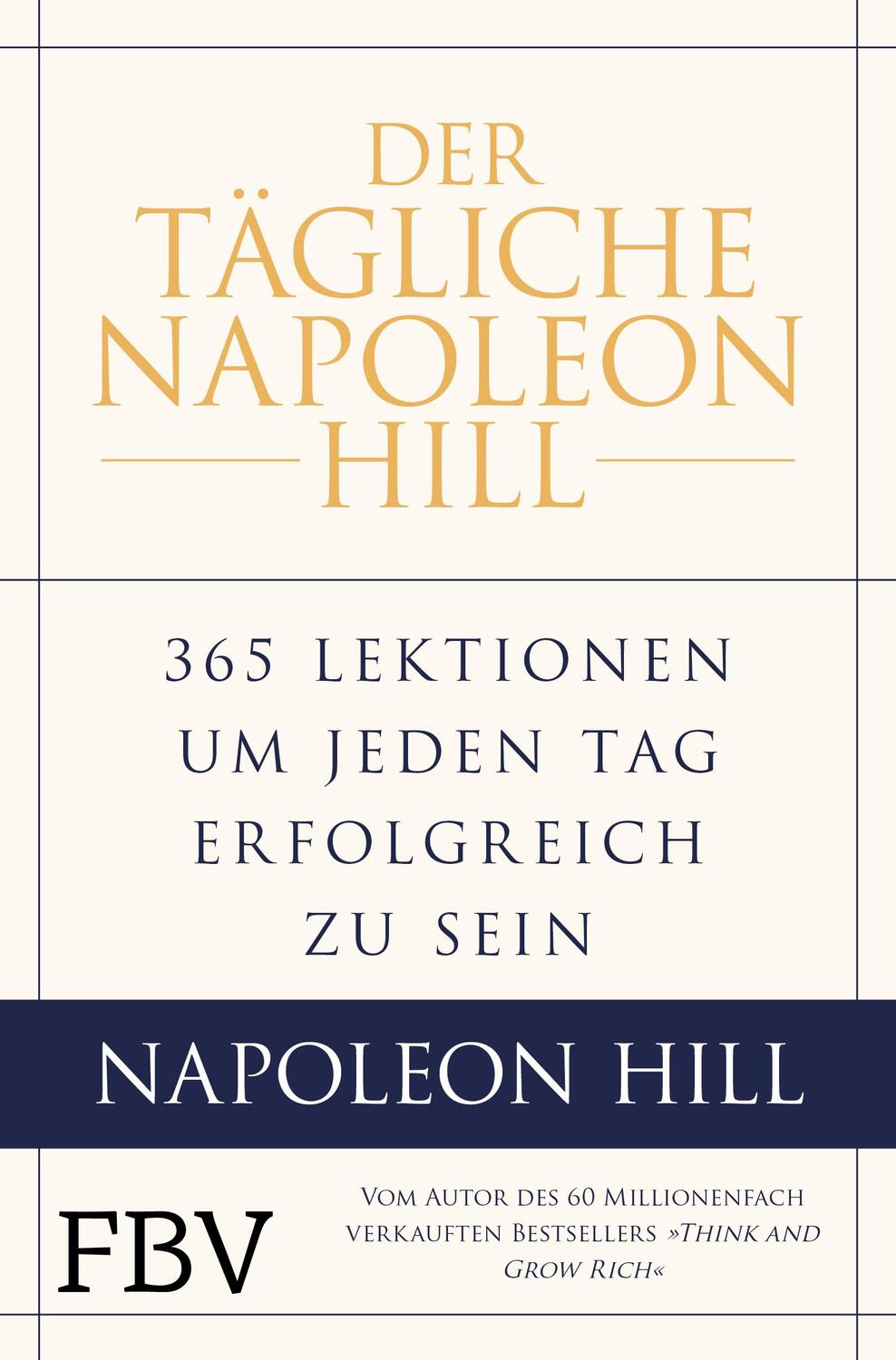 Cover: 9783959723848 | Der tägliche Napoleon Hill | Napoleon Hill (u. a.) | Buch | 390 S.