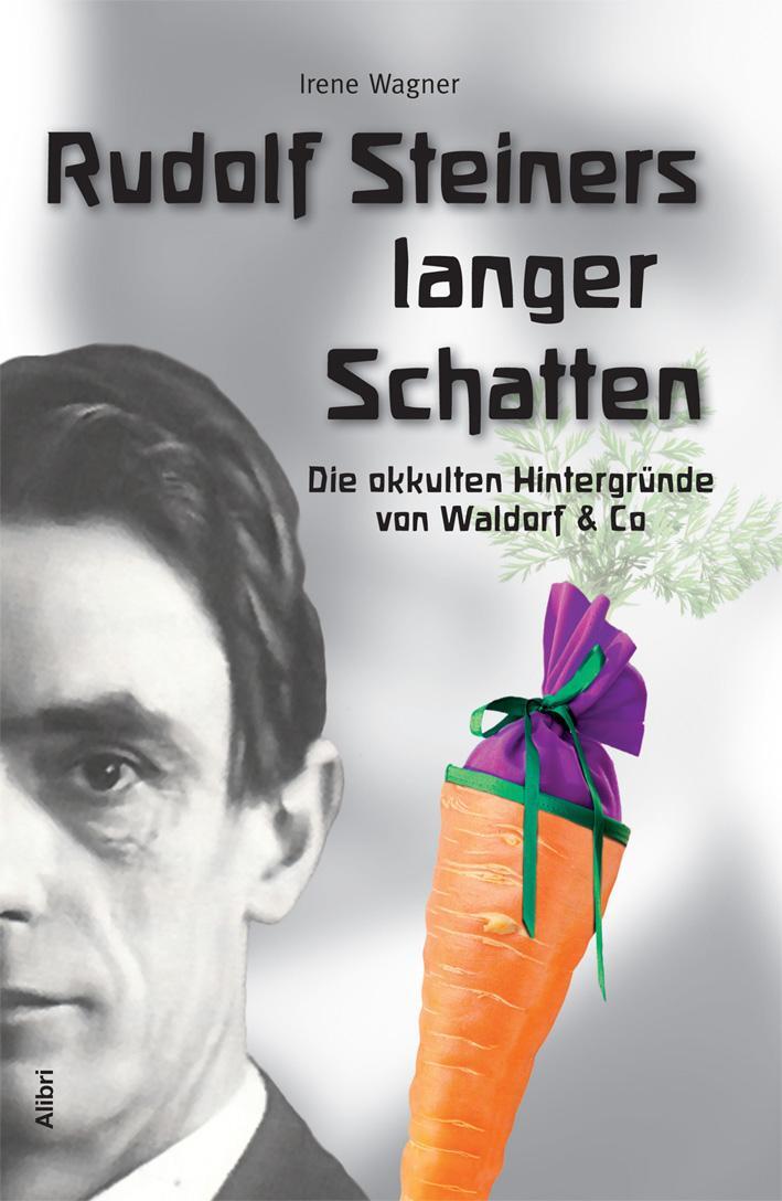 Cover: 9783865690692 | Rudolf Steiners langer Schatten | Irene Wagner | Taschenbuch | 403 S.