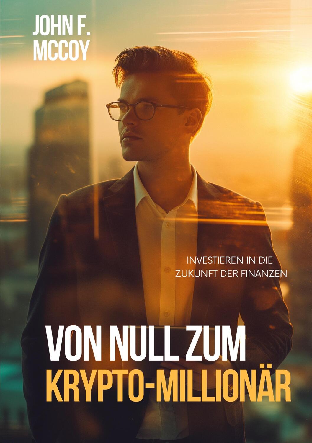 Cover: 9783384151377 | Von Null zum Krypto-Millionär | John F. McCoy | Taschenbuch | 120 S.