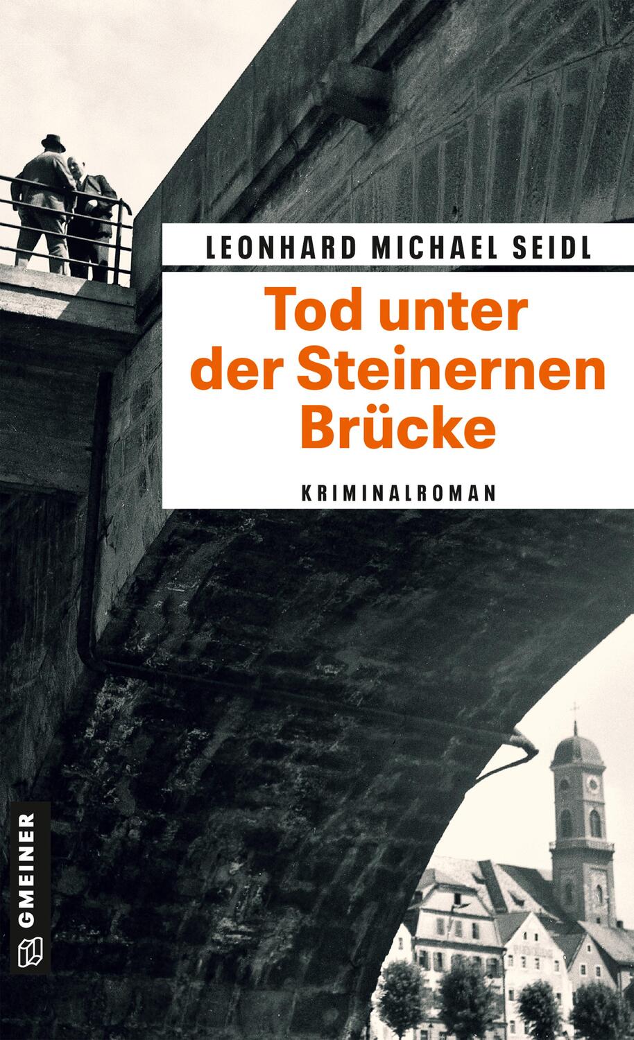 Cover: 9783839205150 | Tod unter der Steinernen Brücke | Kriminalroman | Seidl | Taschenbuch