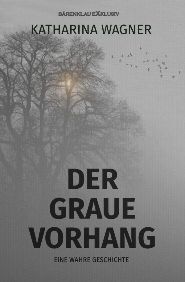 Cover: 9783758488887 | Der graue Vorhang - Eine wahre Geschichte | DE | Katharina Wagner