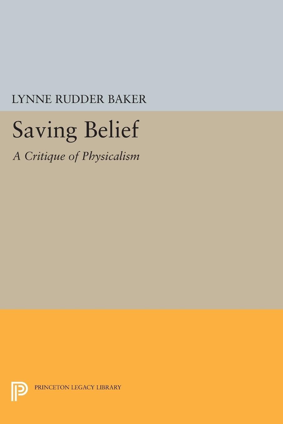 Cover: 9780691602240 | Saving Belief | A Critique of Physicalism | Lynne Rudder Baker | Buch