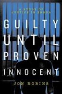 Cover: 9781785903694 | Guilty Until Proven Innocent | The Crisis in Our Justice System | Buch