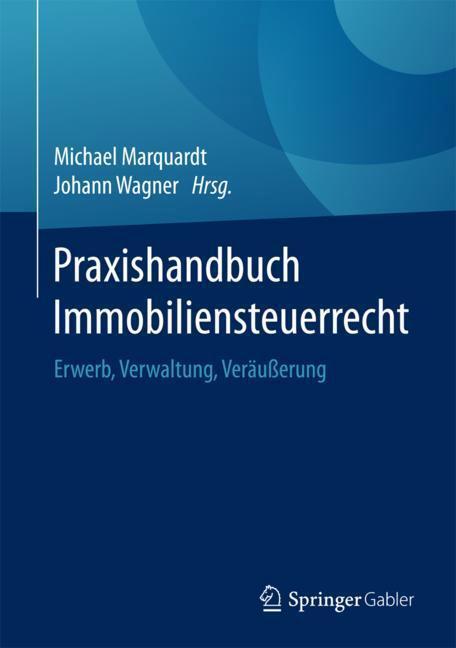 Cover: 9783658104177 | Praxishandbuch Immobiliensteuerrecht | Erwerb, Verwaltung, Veräußerung