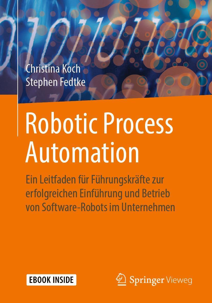 Cover: 9783662611777 | Robotic Process Automation | Christina Koch (u. a.) | Bundle | Deutsch