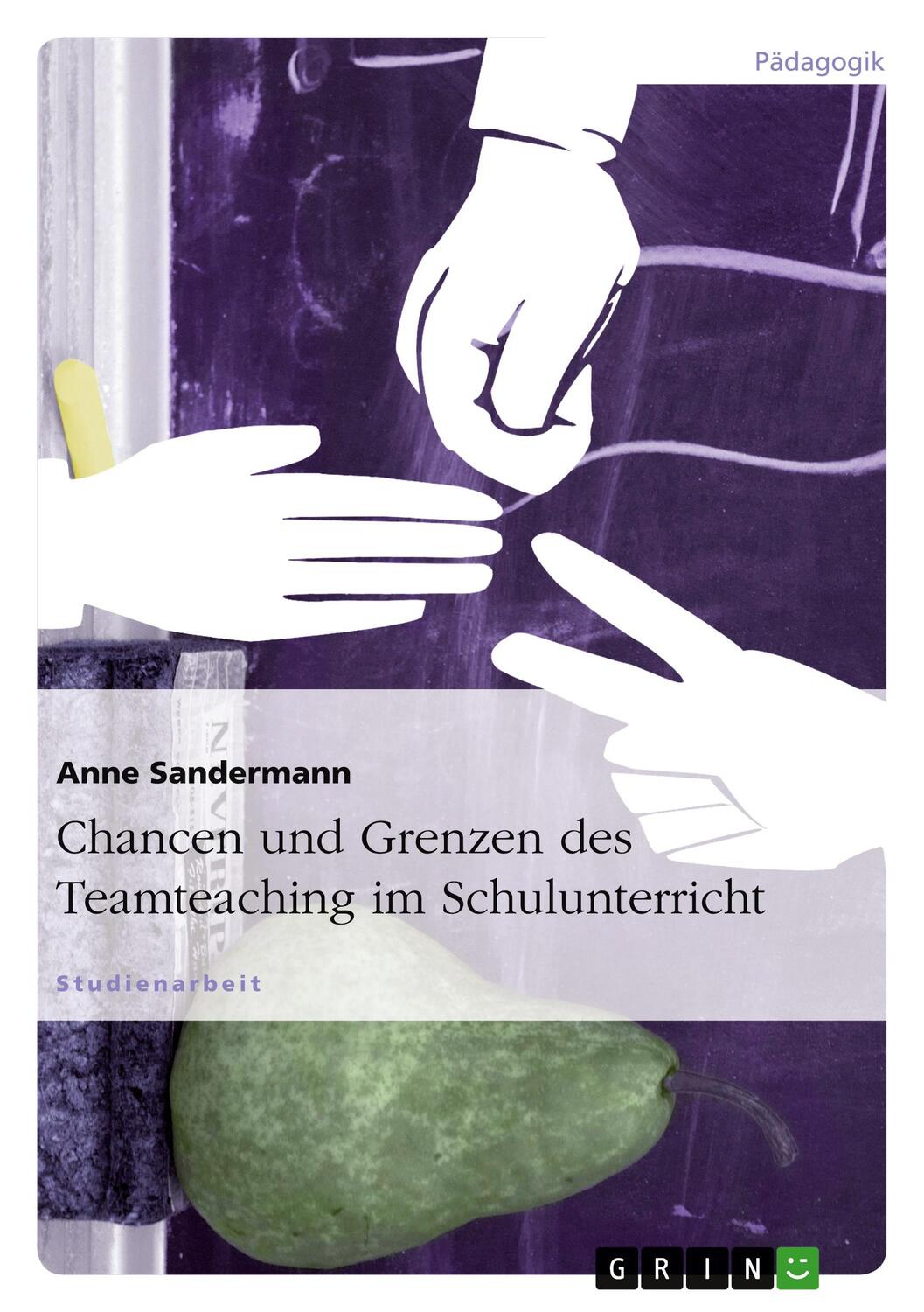 Cover: 9783640734535 | Chancen und Grenzen des Teamteaching im Schulunterricht | Sandermann