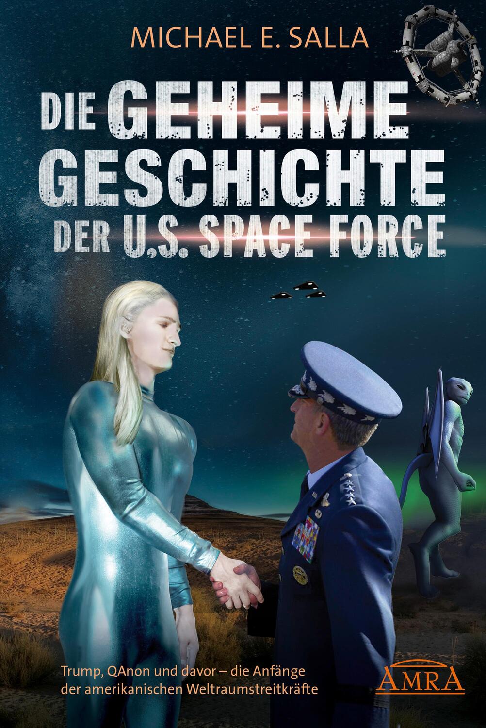Cover: 9783954474318 | Die Geheime Geschichte der U.S. Space Force | Michael E. Salla | Buch