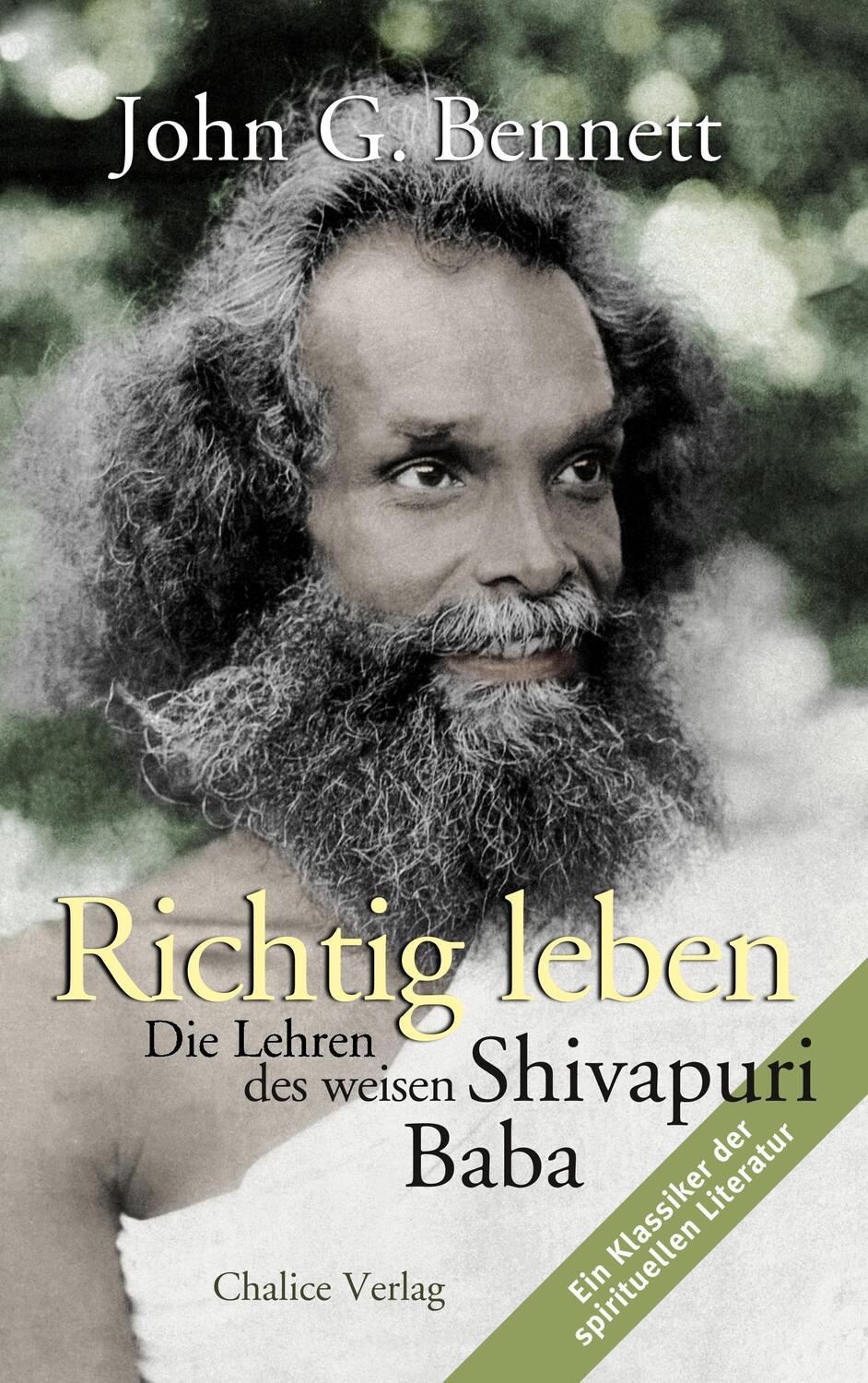 Cover: 9783942914260 | Richtig leben | Die Lehren des weisen Shivapuri Baba | John G. Bennett
