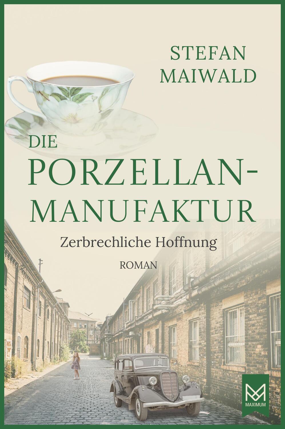 Cover: 9783986790271 | Die Porzellanmanufaktur - Zerbrechliche Hoffnung | Stefan Maiwald