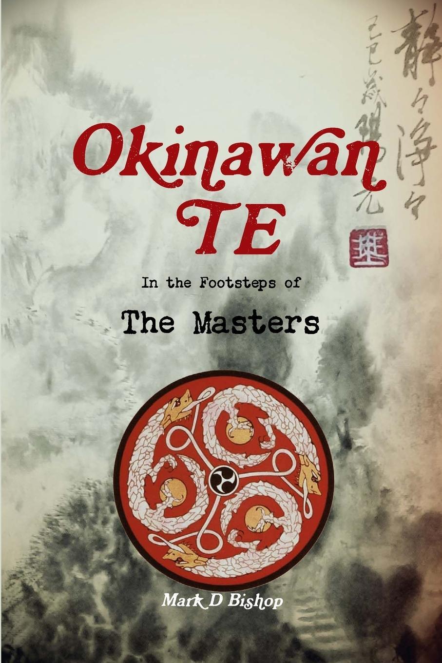 Cover: 9780244477677 | Okinawan Te, In the Footsteps of The Masters | Mark D Bishop | Buch