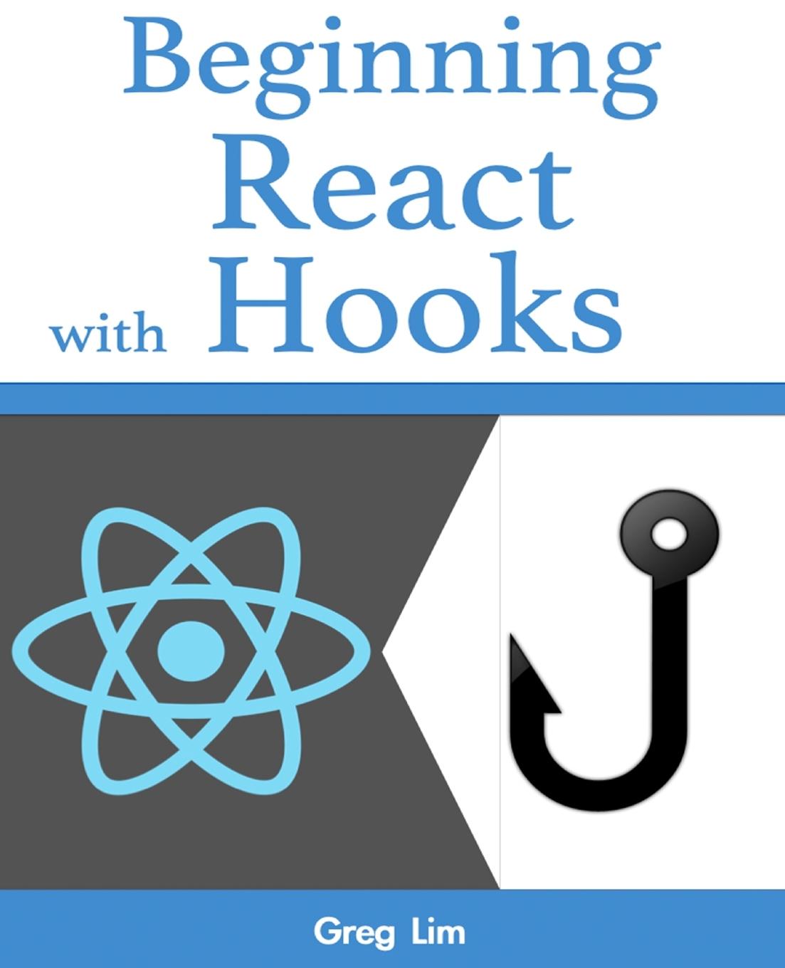 Cover: 9789811477966 | Beginning React with Hooks | Greg Lim | Taschenbuch | Englisch | 2020