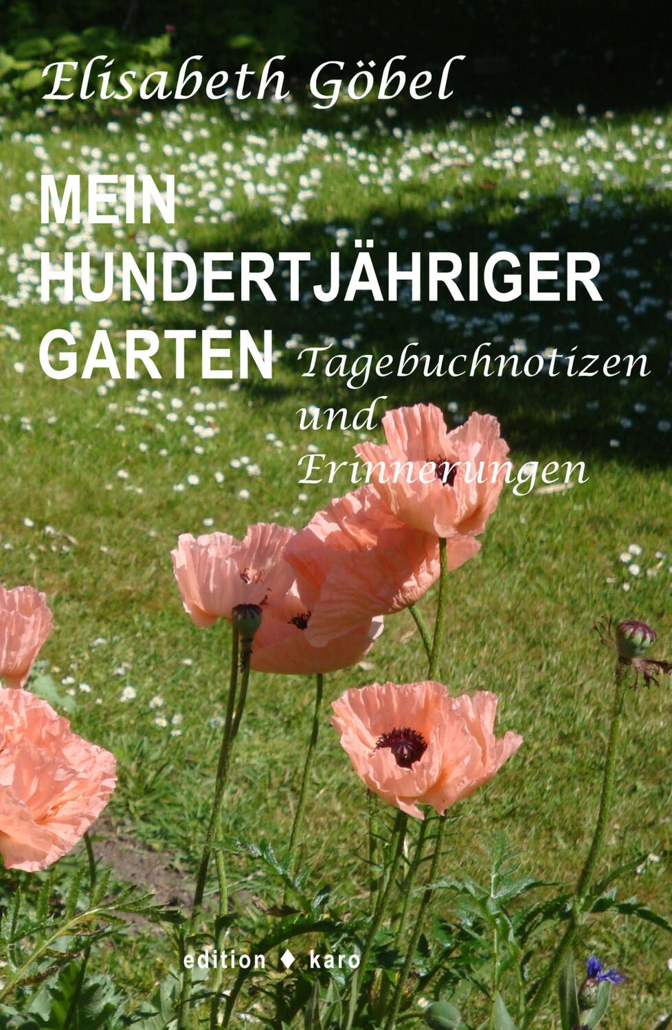 Cover: 9783945961261 | Mein hundertjähriger Garten | Tagebuchnotizen und Erinnerungen | Göbel
