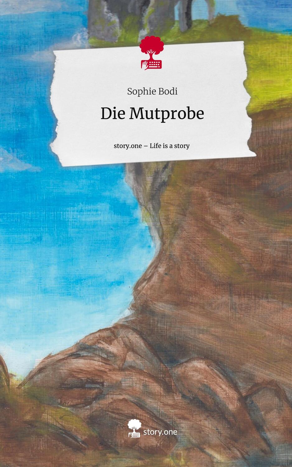 Cover: 9783711517036 | Die Mutprobe. Life is a Story - story.one | Sophie Bodi | Buch | 60 S.