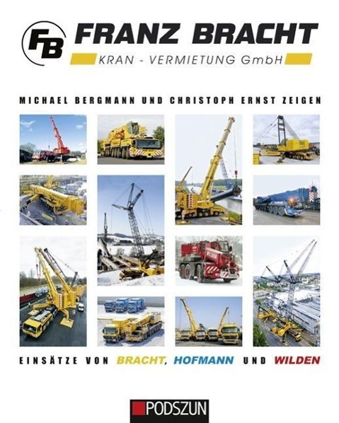 Cover: 9783861337904 | Franz Bracht Kranvermietung | Michael Bergmann (u. a.) | Buch | 2015