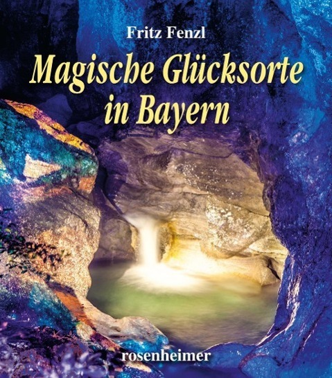 Cover: 9783475544194 | Magische Glücksorte in Bayern | Fritz Fenzl | Buch | Deutsch | 2015