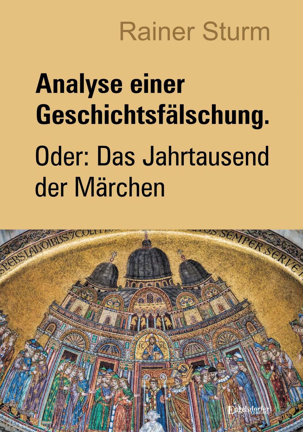 Cover: 9783969406328 | Analyse einer Geschichtsfälschung. Oder: Das Jahrtausend der Märchen