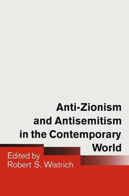 Cover: 9781349112647 | Anti-Zionism and Antisemitism in the Contemporary World | Wistrich | x