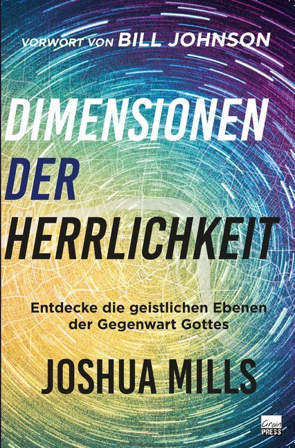 Cover: 9783947454716 | Dimensionen der Herrlichkeit | Joshua Mills | Taschenbuch | 2020
