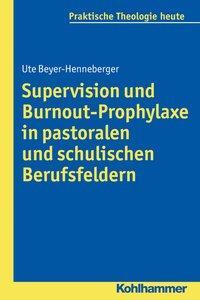 Cover: 9783170315198 | Supervision und Burnout-Prophylaxe in pastoralen und schulischen...