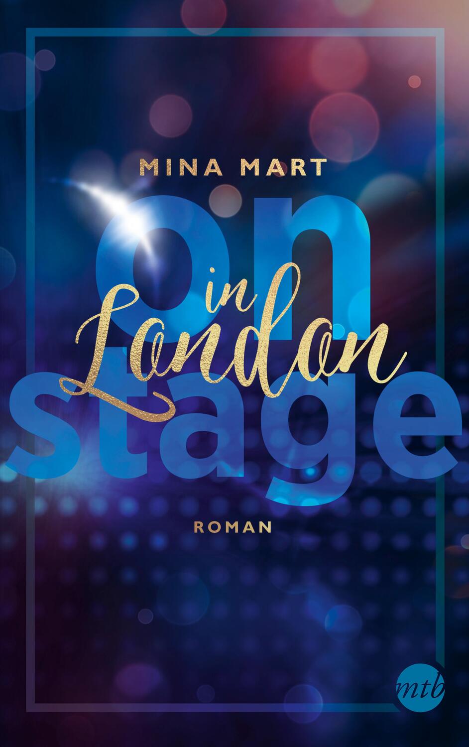 Cover: 9783745701111 | On Stage in London | Mina Mart | Taschenbuch | Backstage (Mira Verlag)