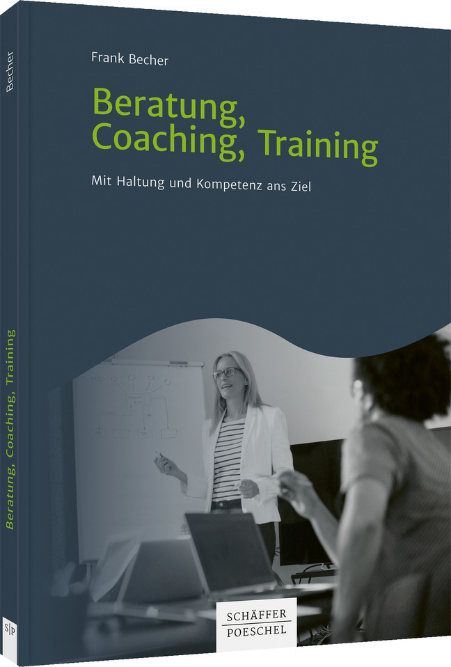 Cover: 9783791053981 | Beratung, Coaching, Training | Mit Haltung und Kompetenz ans Ziel